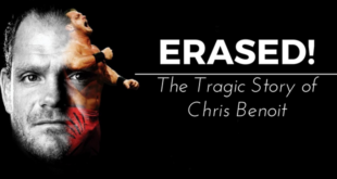 Erased! The Tragic Story of Chris Benoit - Wrestling Examiner