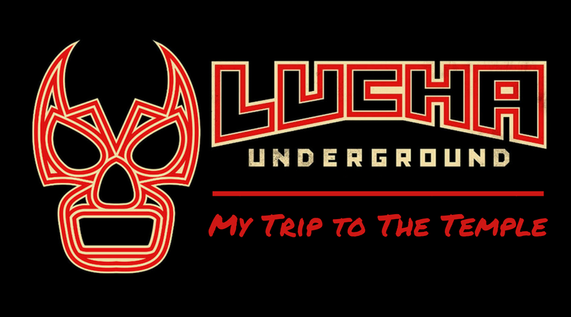 Lucha Underground - My Trip To The Temple