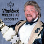 FlashBack Wrestling Podcast Episode 27 - Ted Dibiase - The Million Dollar Man