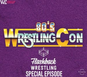 FlashBack Wrestling Podcast - Special Episode - 80's Wrestling Con