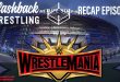 Flashback Wrestling - WrestleMania Recap