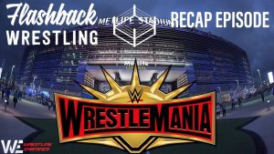 Flashback Wrestling - WrestleMania Recap