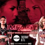 Tessa Blanchard Vs Taya Valkyrie For IMPACT World Heavyweight Title