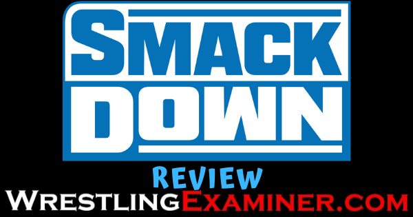 SmackDownReview - Wrestling Examiner